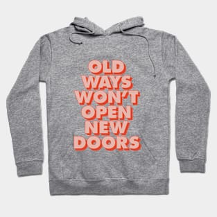 Old Ways Won't Open New Doors in Peach and Red Hoodie